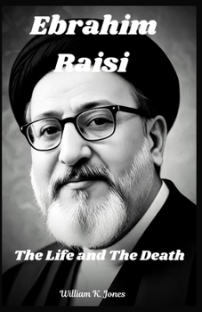 Paperback Ebrahim Raisi: The Life and The Death Book