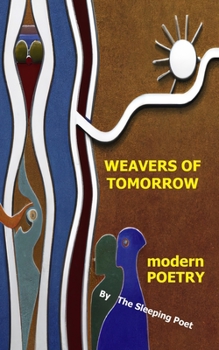 Paperback Weavers of Tomorrow: Modern poetry for a more positive future. Book