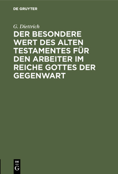 Hardcover Der Besondere Wert Des Alten Testamentes Für Den Arbeiter Im Reiche Gottes Der Gegenwart: Ein Vortrag [German] Book