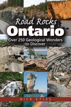 Paperback Road Rocks Ontario: Over 250 Geological Wonders to Discover Book