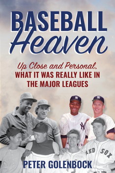 Hardcover Baseball Heaven: Up Close and Personal, What It Was Really Like in the Major Leagues Book