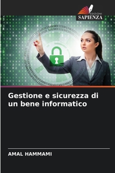 Paperback Gestione e sicurezza di un bene informatico [Italian] Book