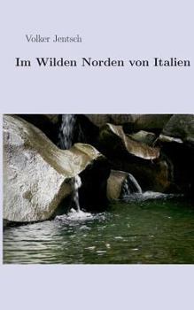 Paperback Im wilden Norden von Italien [German] Book