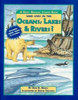 Paperback Who Lives in the Oceans, Lakes and Rivers?: A Baby Animal Sticker Book