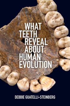 Hardcover What Teeth Reveal about Human Evolution Book