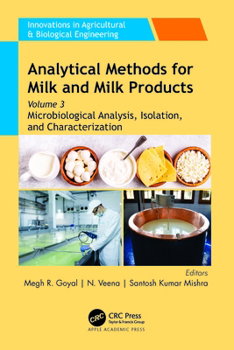 Hardcover Analytical Methods for Milk and Milk Products: Volume 3: Microbiological Analysis, Isolation, and Characterization Book