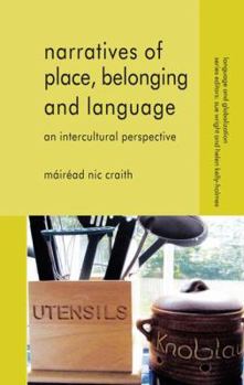 Hardcover Narratives of Place, Belonging and Language: An Intercultural Perspective Book