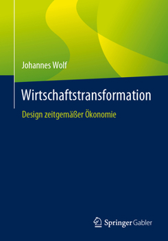 Paperback Wirtschaftstransformation: Design Zeitgemäßer Ökonomie [German] Book