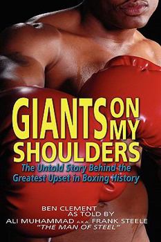 Hardcover Giants on My Shoulders: The Untold Story Behind the Greatest Upset in Boxing History Book