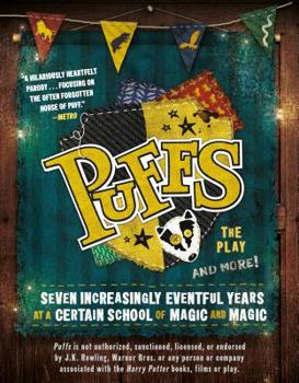 Puffs: The Essential Companion: Seven Increasingly Eventful Years at a Certain School of Magic and Magic