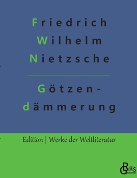 Paperback Götzendämmerung: Wie man mit dem Hammer philosophiert [German] Book
