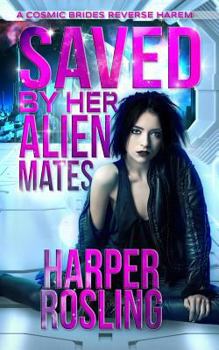 Paperback Saved by Her Alien Mates: A Cosmic Brides Reverse Harem Book