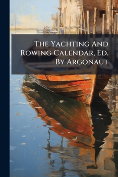Paperback The Yachting And Rowing Calendar, Ed. By Argonaut Book