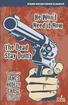 Paperback He Won't Need It Now / The Dead Stay Dumb Book