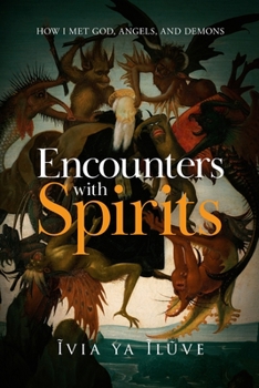 Paperback Encounters with Spirits: How I Met God, Angels, and Demons Book