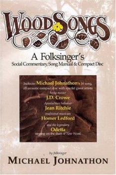 Paperback Woodsongs: A Folksinger's Social Commentary, Cook Manual and Song Book [With CD] Book