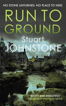 Paperback Run to Ground: A Gritty Thriller Set in Edinburgh's Dark and Twisted Streets Book
