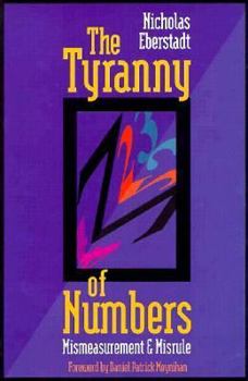 Hardcover The Tyranny of Numbers: Mismeasurement and Misrule (AEI Studies, 528) Book