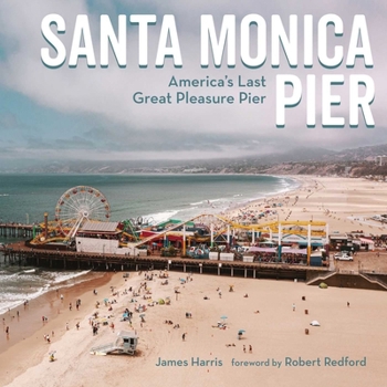 Hardcover Santa Monica Pier: America's Last Great Pleasure Pier Book