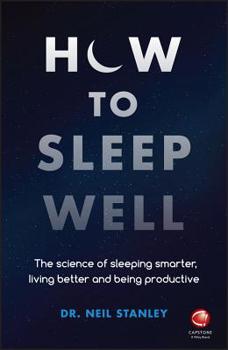 Paperback How to Sleep Well: The Science of Sleeping Smarter, Living Better and Being Productive Book