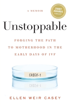 Paperback Unstoppable: Forging the Path to Motherhood in the Early Days of IVF Book