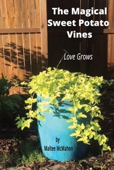Paperback The Magical Sweet Potato Vines: Love Grows Book