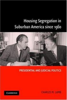 Paperback Housing Segregation in Suburban America Since 1960: Presidential and Judicial Politics Book