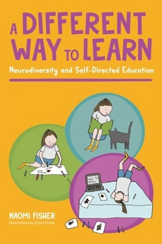 Paperback A Different Way to Learn: Neurodiversity and Self-Directed Education Book