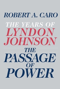 Hardcover The Passage of Power: The Years of Lyndon Johnson Book