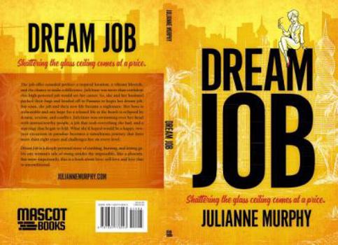 Paperback Dream Job: Shattering the Glass Ceiling Comes at a Price Book