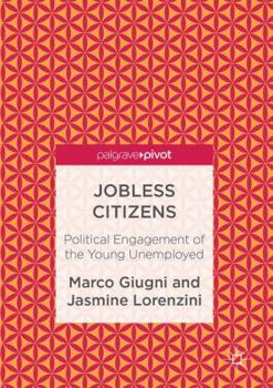 Hardcover Jobless Citizens: Political Engagement of the Young Unemployed Book