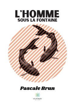 Paperback L'homme sous la fontaine [French] Book
