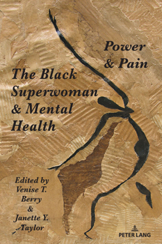 Black Superwoman and Mental Health : Power and Pain