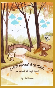 Paperback 6 BREVI racconti di 30 MINUTI per bambini dai 4 agli 8 anni [Italian] Book