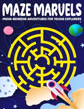 Paperback Maze Marvels kids Puzzles Activity book: Mind-Bending Adventures for Young Explorers Book