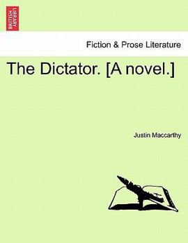 Paperback The Dictator. [A Novel.] Book