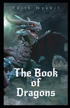 Paperback The Book of Dragons Illustrated Book