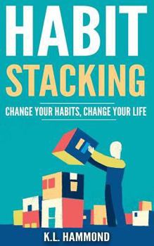 Paperback Habit Stacking: Change Your Habits, Change Your Life Book