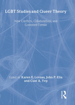 Hardcover LGBT Studies and Queer Theory: New Conflicts, Collaborations, and Contested Terrain Book