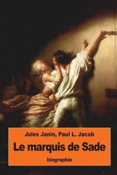 Paperback Le marquis de Sade: suivi de La vérité sur les deux procès criminels du marquis de Sade [French] Book