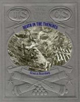 Death in the Trenches: Grant at Petersburg (Civil War) - Book #22 of the Civil War