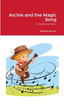 Paperback Archie and the Magic Song: A Bedtime Story Book