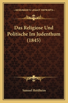 Paperback Das Religiose Und Politische Im Judenthum (1845) [German] Book