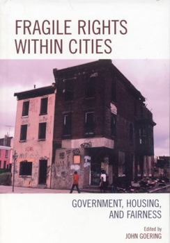 Hardcover Fragile Rights Within Cities: Government, Housing, and Fairness Book