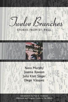 Paperback Twelve Branches: Stories from St. Paul Book