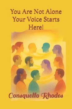 Paperback You Are Not Alone Your Voice Starts Here! Book