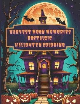 Paperback Harvest Moon Memories: Nostalgic Halloween Coloring Book