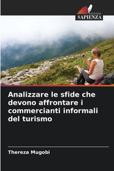 Paperback Analizzare le sfide che devono affrontare i commercianti informali del turismo [Italian] Book