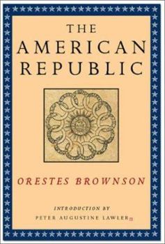 Paperback The American Republic: Its Constitution, Tendencies, and Destiny Book