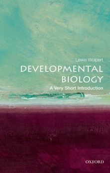 Developmental Biology: A Very Short Introduction - Book  of the Oxford's Very Short Introductions series